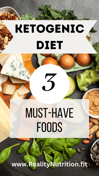 Ketogenic Diet - 3 Must-Have Foods