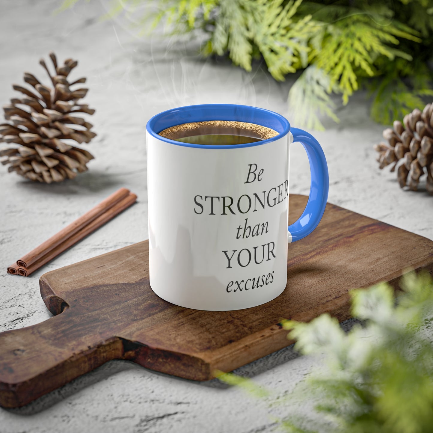 Be Stronger Than Your Excuses Coffee Mug, 11oz, 12 color choices