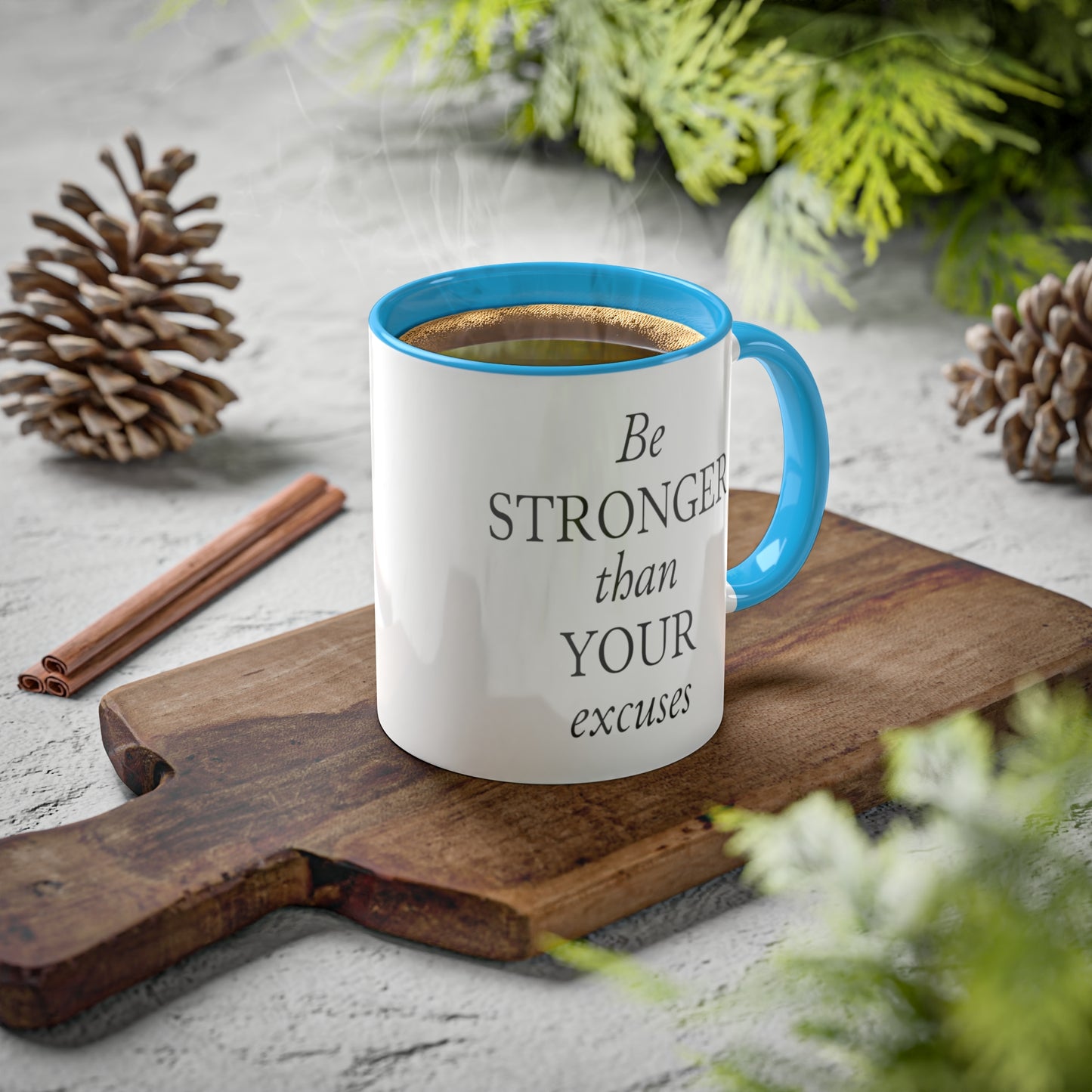 Be Stronger Than Your Excuses Coffee Mug, 11oz, 12 color choices